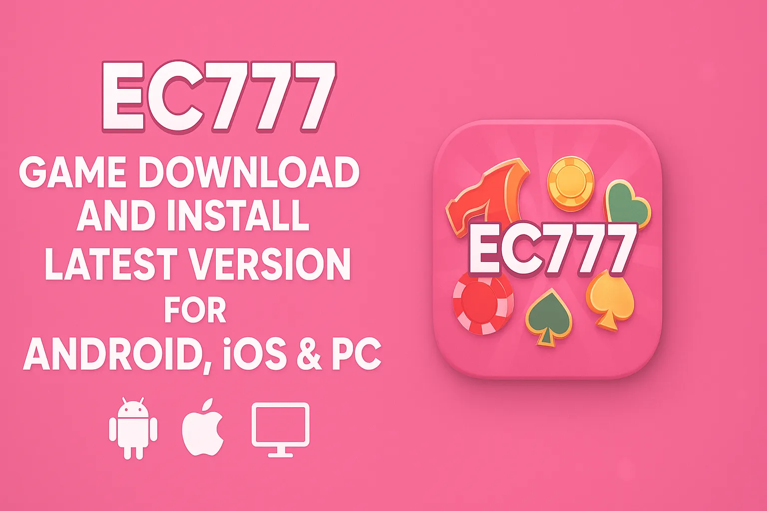 EC777 Game app download screen with Android, iOS, and PC options